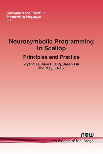 Neurosymbolic Programming in Scallop, Ziyang Li ; Jiani Huang ; Jason Liu - Paperback - 9781638284840