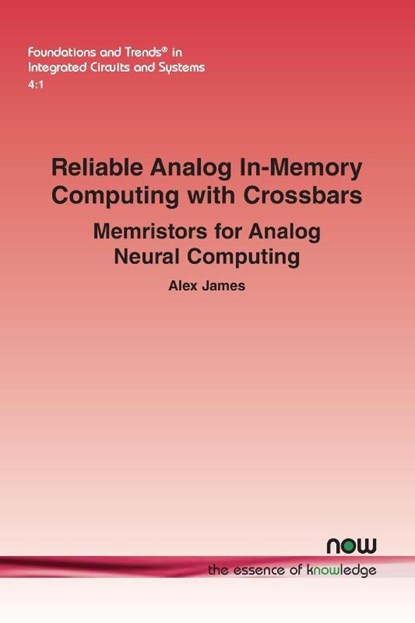 Reliable Analog In-Memory Computing with Crossbars, Alex James - Paperback - 9781638285625