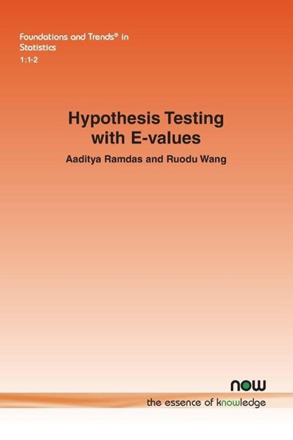 Hypothesis Testing with E-values, Aaditya Ramdas ; Ruodu Wang - Paperback - 9781638285908