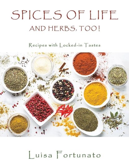 Spices of Life and Herbs, Too!, Luisa Fortunato - Paperback - 9781638291770
