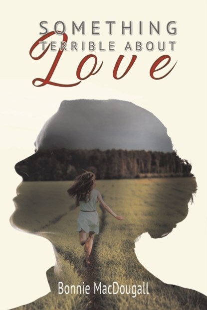 Something Terrible About Love, Bonnie Macdougall - Paperback - 9781638298786