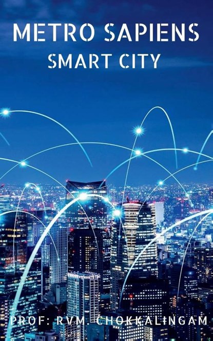 Metro Sapiens, Prof R V M Chokkalingam - Paperback - 9781638322337