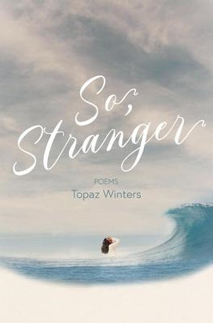 So, Stranger, Topaz Winters - Paperback - 9781638340249