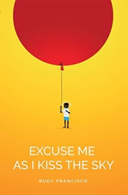 Excuse Me As I Kiss The Sky, Rudy Francisco - Paperback - 9781638340775