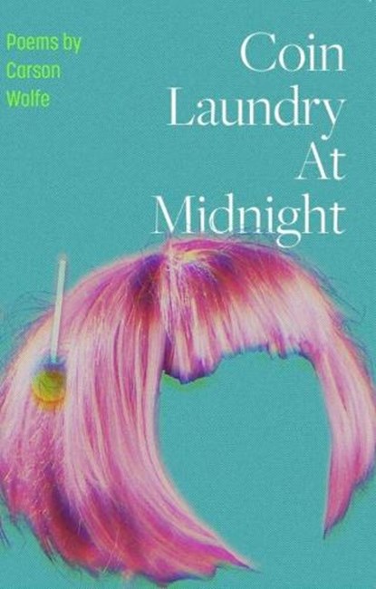 Coin Laundry at Midnight, Carson Wolfe - Paperback - 9781638341451
