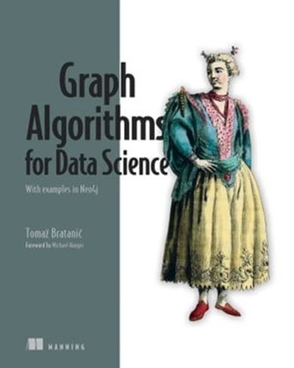 Graph Algorithms for Data Science, Tomaž Bratanic - Ebook - 9781638350545
