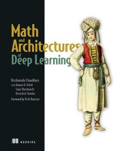 Math and Architectures of Deep Learning, Krishnendu Chaudhury - Ebook - 9781638350804