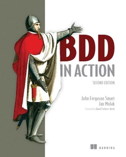 BDD in Action, Second Edition, John Ferguson Smart ; Jan Molak - Ebook - 9781638350958