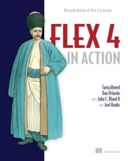 Flex 4 in Action, Dan Orlando ; Joel Hooks ; Tariq Ahmed - Ebook - 9781638351399