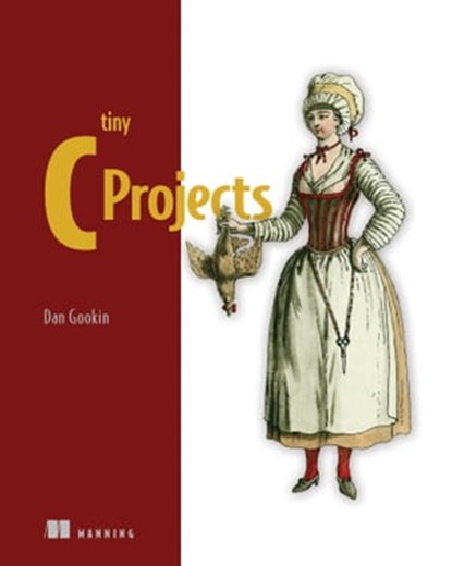 Tiny C Projects, Dan Gookin - Ebook - 9781638351610
