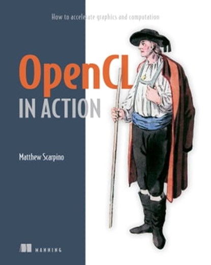 OpenCL in Action, Matthew Scarpino - Ebook - 9781638352389