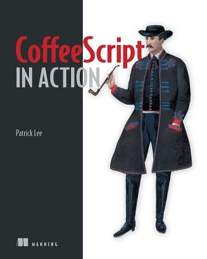 CoffeeScript in Action, Patrick Lee - Ebook - 9781638352921