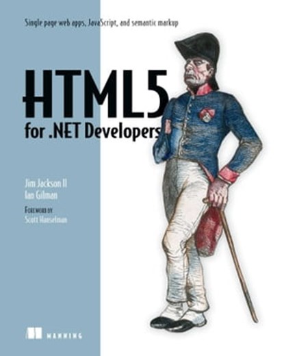 HTML5 for .NET Developers, Ian Gilman ; James Jackson - Ebook - 9781638352976