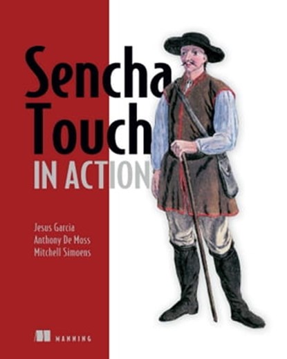 Sencha Touch in Action, Anthony De Moss ; Mitchell Simoens ; Jesus Garcia - Ebook - 9781638353836