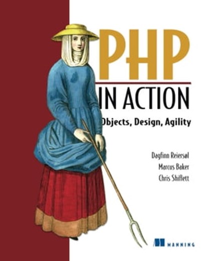 PHP in Action, Marcus Baker ; Chris Shiflett ; Dagfinn Reiersol - Ebook - 9781638354703