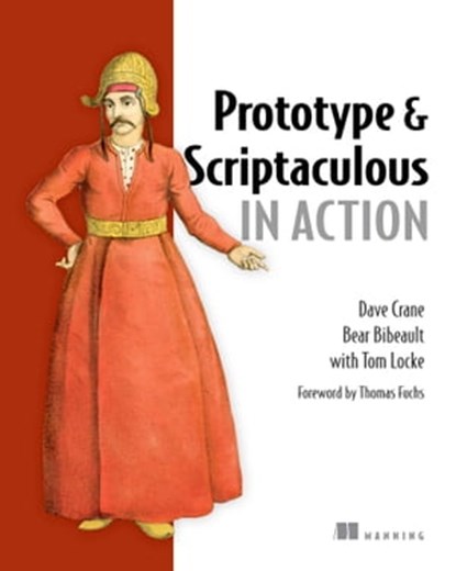 Prototype and Scriptaculous in Action, Tom Locke ; Bear Bibeault ; Dave Crane - Ebook - 9781638354895