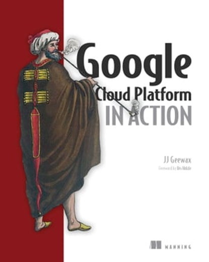 Google Cloud Platform in Action, John J. (JJ) Geewax - Ebook - 9781638355908