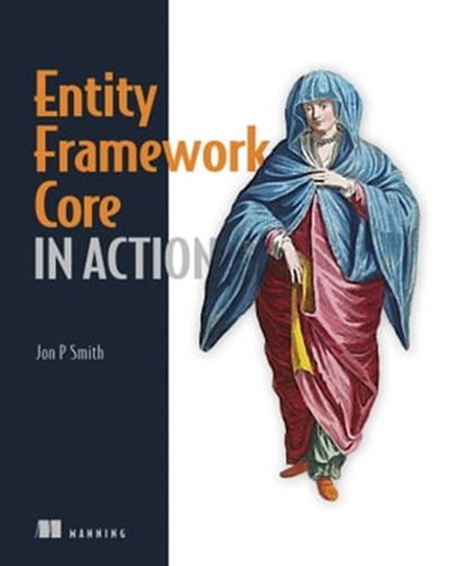 Entity Framework Core in Action, Jon Smith - Ebook - 9781638355946