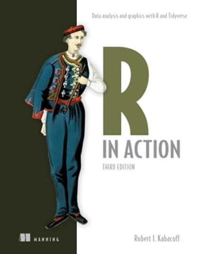 R in Action, Third Edition, Robert I. Kabacoff - Ebook - 9781638357018