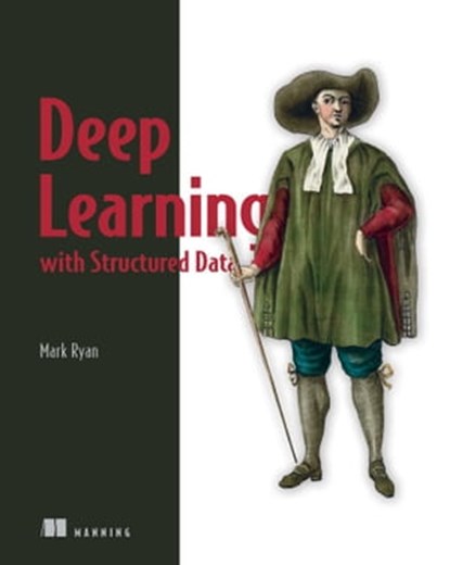 Deep Learning with Structured Data, Mark Ryan - Ebook - 9781638357179