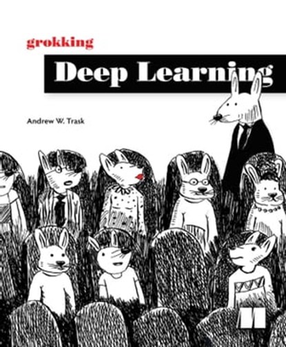 Grokking Deep Learning, Andrew W. Trask - Ebook - 9781638357209