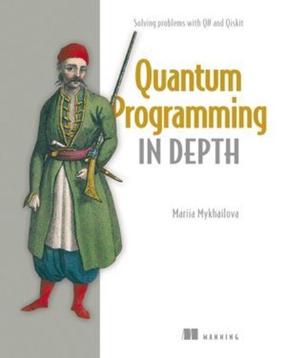 Quantum Programming in Depth, Mariia Mykhailova - Ebook - 9781638357575