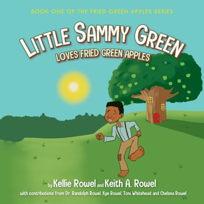 Little Sammy Green Loves Fried Green Apples, Keith Rowel ; Kellie Rowel - Paperback - 9781638370246