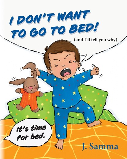 I Don't Want to Go to Bed!, J. Samma - Paperback - 9781638379201