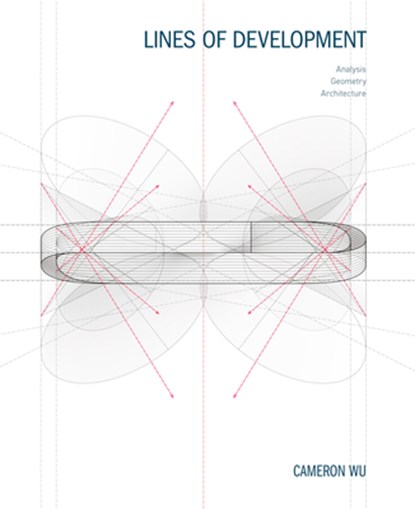 Lines of Development: Analysis, Geometry, Architecture, Cameron Wu - Paperback - 9781638400417