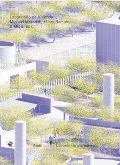 Housing Laboratory / Laboratorio de Vivienda, Michael Meredith ; Hilary Sample - Gebonden - 9781638401124