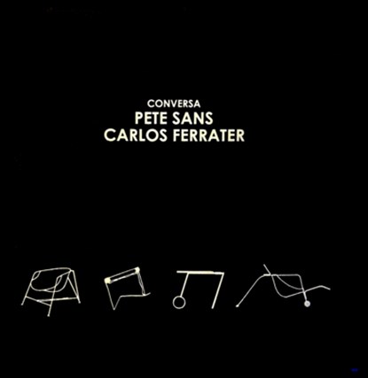 Conversa Pete Sans: Carlos Ferrater, Pete Sans - Gebonden - 9781638401162