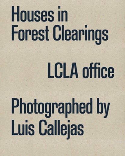 Houses in Forest Clearings, Luis Callejas - Gebonden - 9781638401438