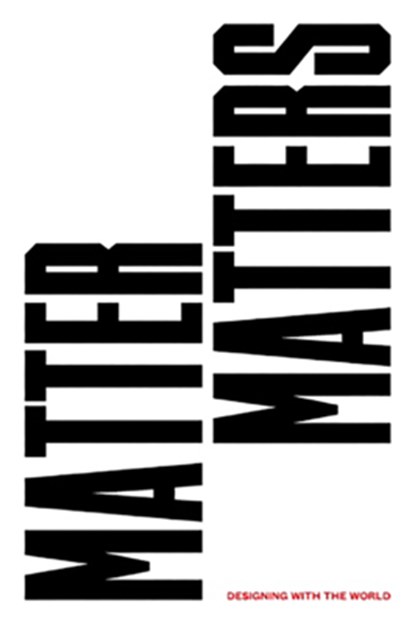 Matter Matters: Designing with the World, Olga Subirós - Paperback - 9781638401759