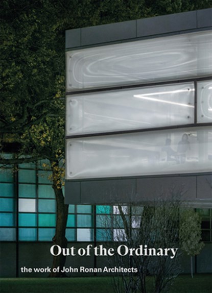 Out of the Ordinary: The Work of John Ronan Architects, John Ronan - Gebonden - 9781638409786