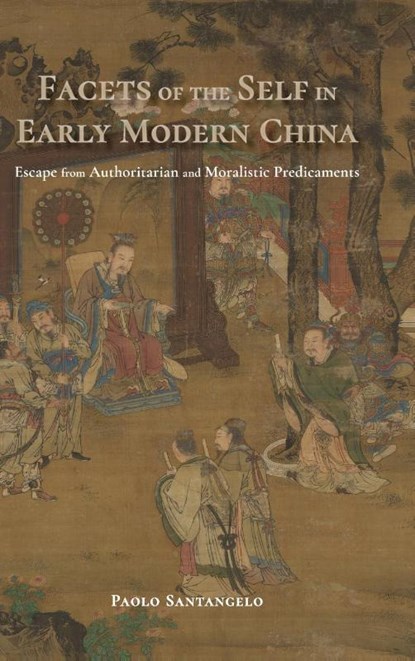 Facets of the Self in Early Modern China, Paolo Santangelo - Gebonden - 9781638571896