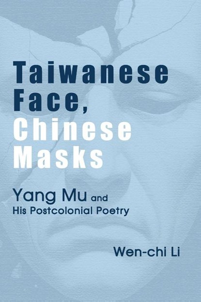 Taiwanese Face, Chinese Masks, Wen-Chi Li - Paperback - 9781638573760