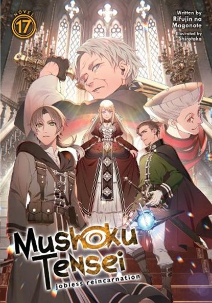 Mushoku Tensei: Jobless Reincarnation (Light Novel) Vol. 17, Rifujin Na Magonote - Paperback - 9781638582410