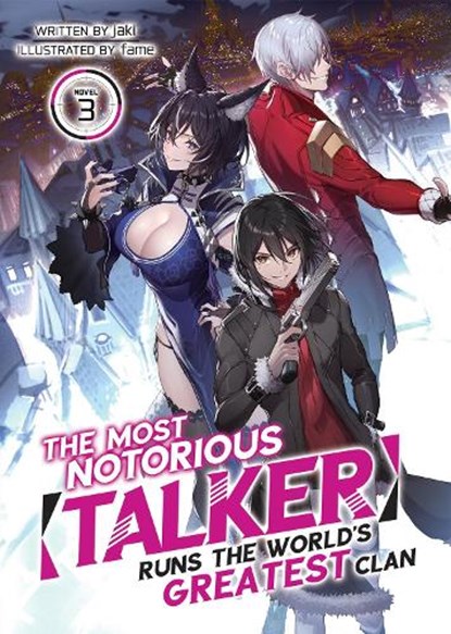 The Most Notorious "Talker" Runs the World's Greatest Clan (Light Novel) Vol. 3, Jaki - Paperback - 9781638582663