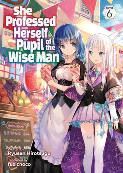 She Professed Herself Pupil of the Wise Man (Light Novel) Vol. 6, Ryusen Hirotsugu - Paperback - 9781638583004