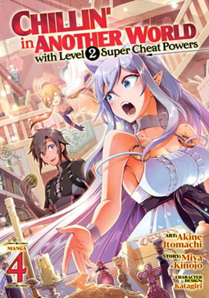 Chillin' in Another World with Level 2 Super Cheat Powers (Manga) Vol. 4, Miya Kinojo - Paperback - 9781638583882