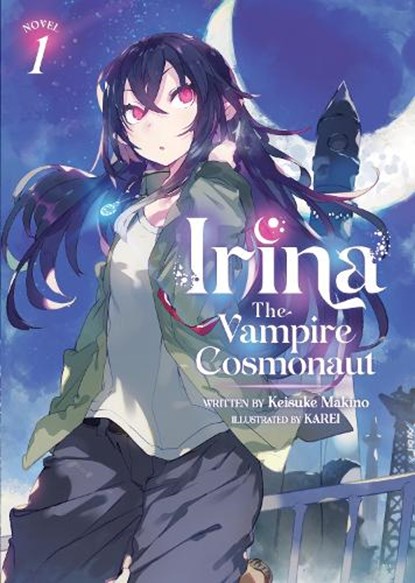 Irina: The Vampire Cosmonaut (Light Novel) Vol. 1, Keisuke Makino - Paperback - 9781638585763