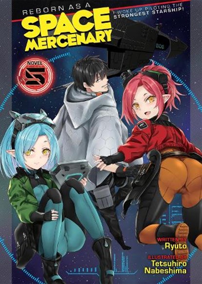 Reborn as a Space Mercenary: I Woke Up Piloting the Strongest Starship! (Light Novel) Vol. 5, Ryuto - Paperback - 9781638586487