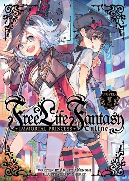 Free Life Fantasy Online: Immortal Princess (Light Novel) Vol. 2, Akisuzu Nenohi - Paperback - 9781638587422