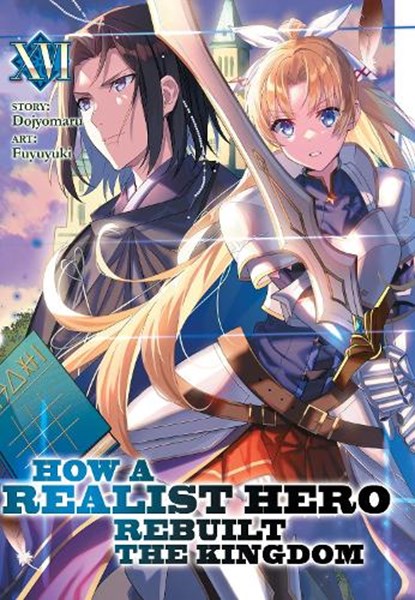 How a Realist Hero Rebuilt the Kingdom (Light Novel) Vol. 16, Dojyomaru - Paperback - 9781638587637