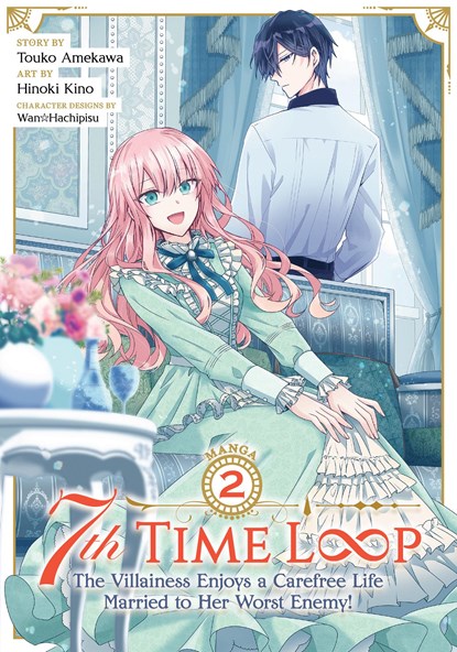 7th Time Loop: The Villainess Enjoys a Carefree Life Married to Her Worst Enemy! (Manga) Vol. 2, Touko Amekawa - Paperback - 9781638587682