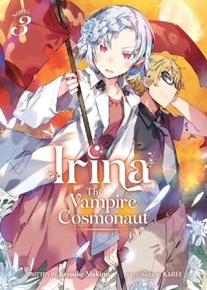 Irina: The Vampire Cosmonaut (Light Novel) Vol. 3, Keisuke Makino - Paperback - 9781638589099