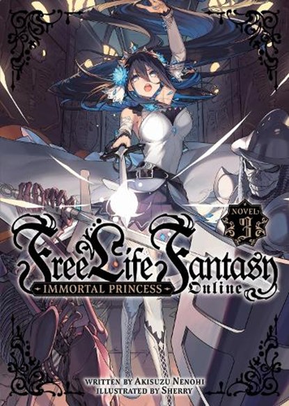 Free Life Fantasy Online: Immortal Princess (Light Novel) Vol. 3, Akisuzu Nenohi - Paperback - 9781638589259