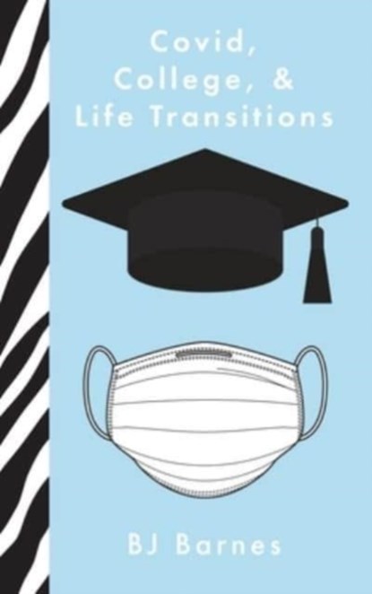 Covid, College, & Life Transitions, Bj Barnes - Gebonden - 9781638607007