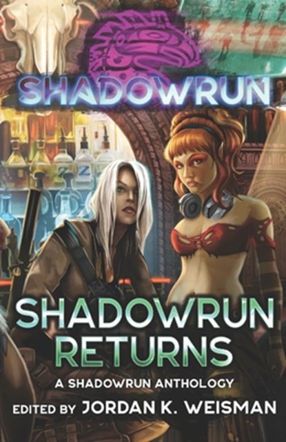 Shadowrun: Shadowrun Returns: (A Shadowrun Anthology), Jordan K. Weisman - Paperback - 9781638612599