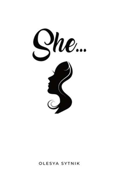 She..., Olesya Sytnik - Paperback - 9781638672470